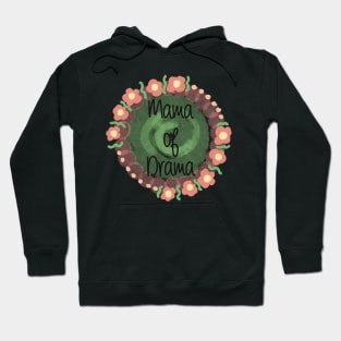 Mama Of Drama Happiness Quote Hoodie